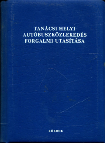 : Tanácsi helyi autóbuszközlekedés forgalmi utasítása