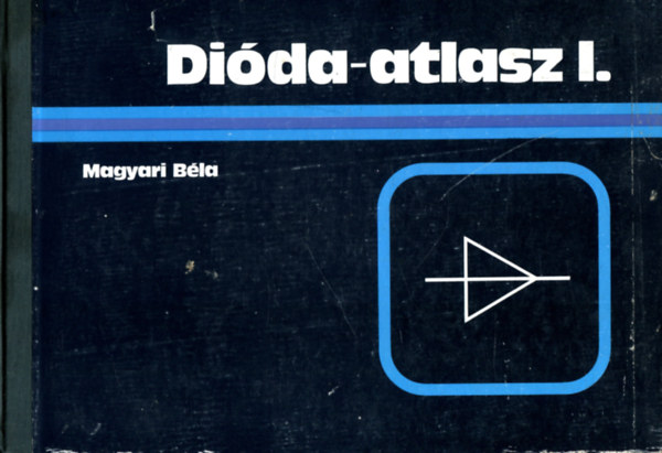 Magyari Béla: Dióda-atlasz I.