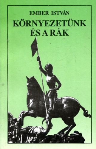 Ember István: Környezetünk és a rák