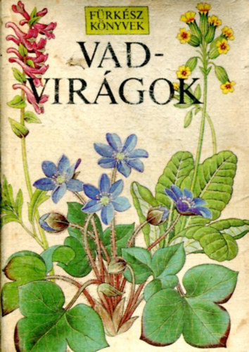 Blamey, M.-Fitter, R.: Vadvirágok (fürkész könyvek)