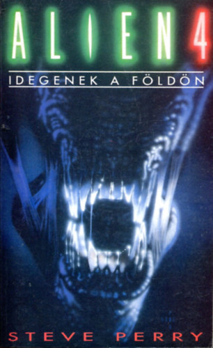 Steve Perry: Alien 4: Idegenek a Földön