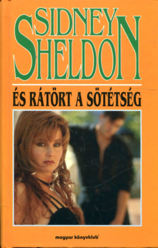 Sidney Sheldon: ...És rátört a sötétség