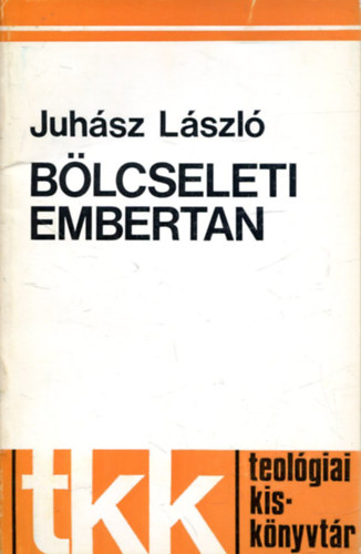 Juhász László: Bölcseleti embertan