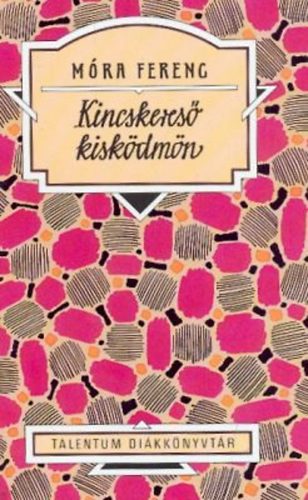 Móra Ferenc: Kincskereső kisködmön - Puhatábla