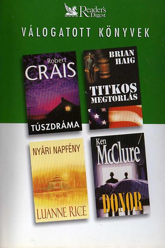 Crais; Haig; Rice; McClure: Túszdráma - Titkos megtorlás - Nyári napfény - Donor