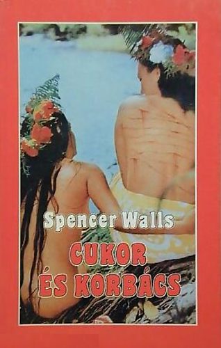 Spencer Walls: Cukor és korbács