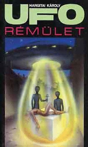 Hargitai Károly: Ufo rémület