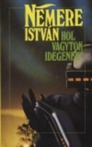 Nemere István: Hol vagytok idegenek?