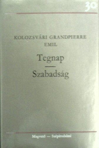 Kolozsvári Grandpierre Emil: Tegnap - Szabadság