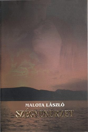 Malota László: Szégyenérzet