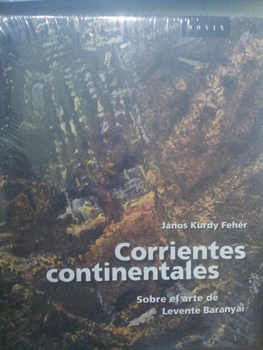János Kurdy Fehér: Corrientes continentales - Sobre el arte de Levente Baranyai