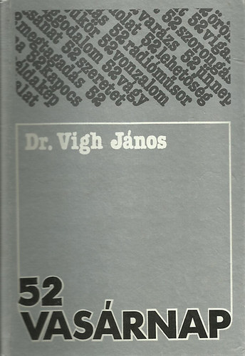 Dr. Vígh János: 52 vasárnap