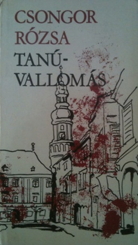 Csongor Rózsa: Tanúvallomás