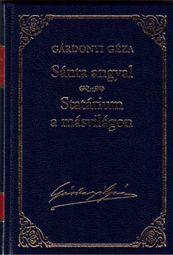 Gárdonyi Géza: Sánta angyal - Statárium a másvilágon (Gárdonyi Géza művei 11.)