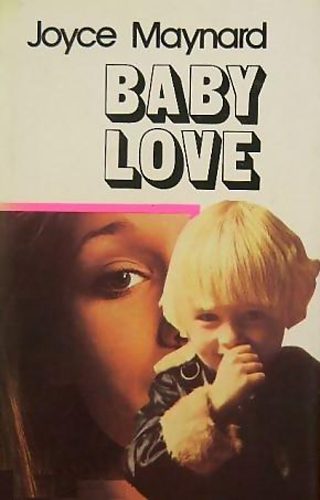 Joyce Maynard: Baby love