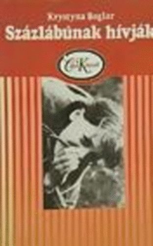 Krystyna Boglar: Százlábúnak hívják