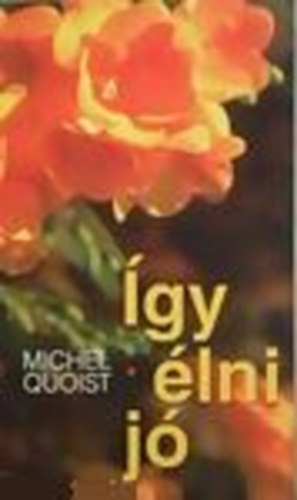 Michel Quoist: Így élni jó