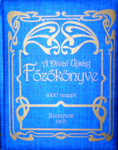 A Divat Újság: A Divat Újság főzőkönyve 