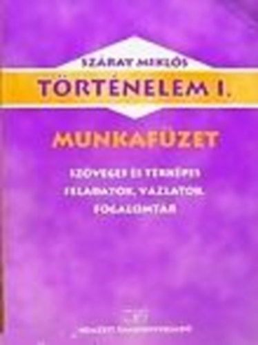 Száray Miklós: Történelem I. Munkafüzet