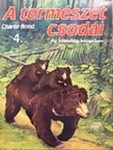 Charlie Bood: A természet csodái 4. (Az állatvilág képekben)