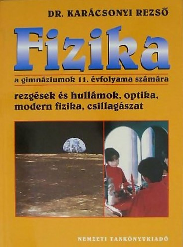 Dr. Karácsonyi Rezső: Fizika a gimnáziumok 11. évfolyama számára - NT-16390