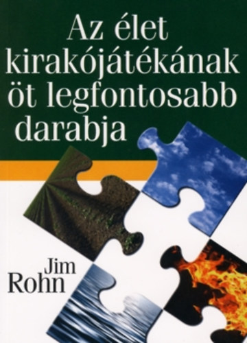 Jim Rohn: Az élet kirakójátékának öt legfontosabb darabja