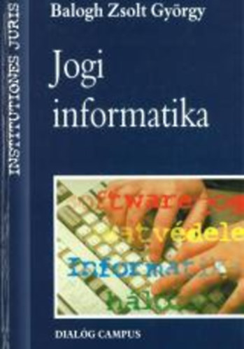 Balogh Zsolt György: Jogi informatika