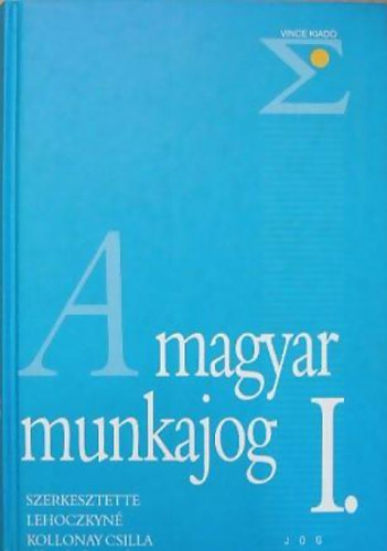 Lehoczkyné Kollonay Csilla: A magyar munkajog I.