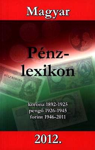 Turi Imre (szerk.): Magyar Pénzlexikon 2012.