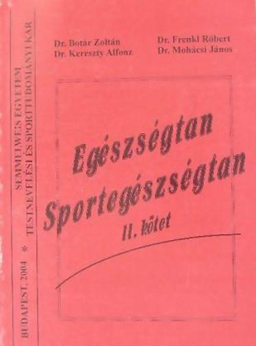 Botár-Kereszty-Frenkl-Mohácsi: Egészségtan-sportegészségtan II.