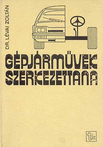 Dr.Lévai Zoltán: Gépjárművek szerkezettana