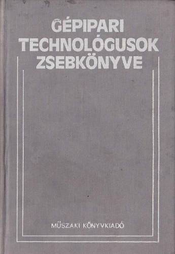 Rábel György (szerk.): Gépipari technológusok zsebkönyve