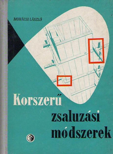 Mohácsi László: Korszerű zsaluzási módszerek