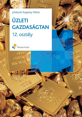 Juhászné Koppány Márta: Üzleti gazdaságtan 12. osztály
