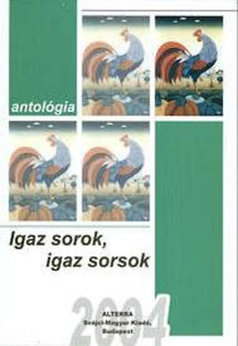 Földi- Bánk- Balatoni- Abonyi- Duval- Kántor...: Igaz sorok, igaz sorsok (antológia)