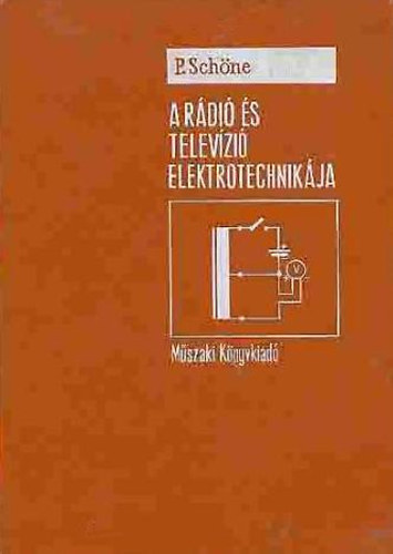 Peter Schöne: A rádió és televízió elektrotechnikája