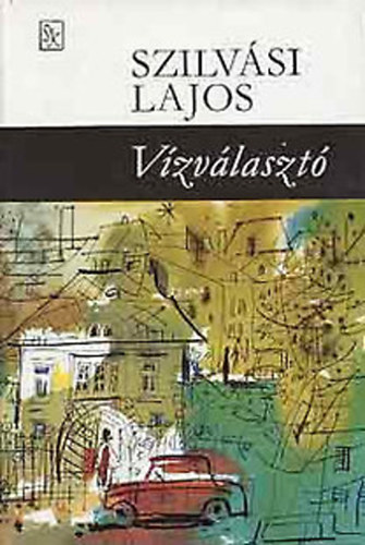 Szilvási Lajos: Vízválasztó