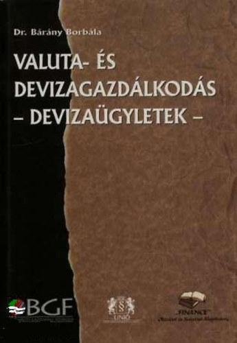 Bárány Borbála Dr.: Valuta- és devizagazdálkodás (devizaügyletek)