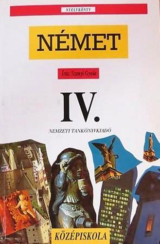 Szanyi Gyula: Német nyelvkönyv IV.