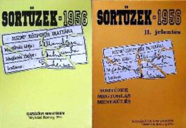 Kahler Frigyes (szerk.): Sortüzek - 1956 I-II. (Sortüzek - megtorlás - menekülés 1956-1957)