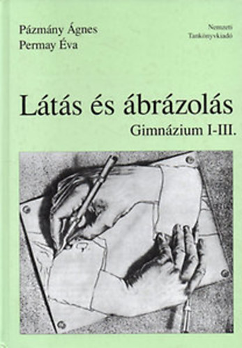 Pázmány Ágnes; Permay Éva: Látás és ábrázolás - Rajz és vizuális kultúra (Gimnázium I-III.)