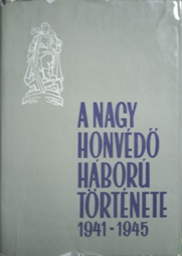 : A nagy honvédő háború története 1941-1945 IV. kötet