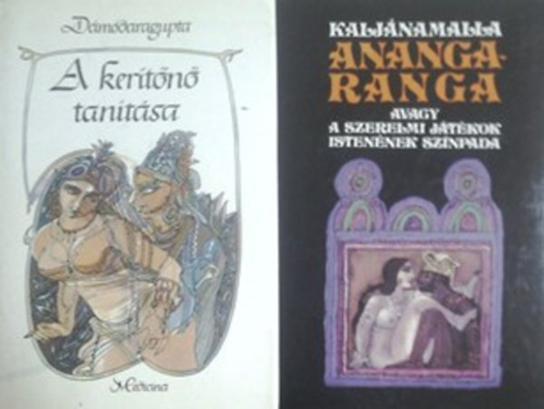 Dámódaragupta; Kaljánamalla: A kerítőnő tanítása + Anangaranga avagy a szerelmi játékok istenének színpada