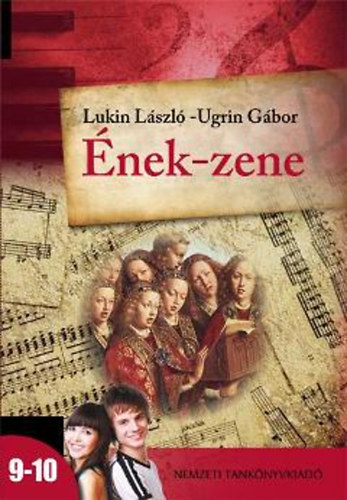 Lukin László; Ugrin Gábor: Ének-zene a középiskola 9-10. évfolyama számára