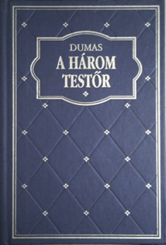Alexandre Dumas: A három testőr