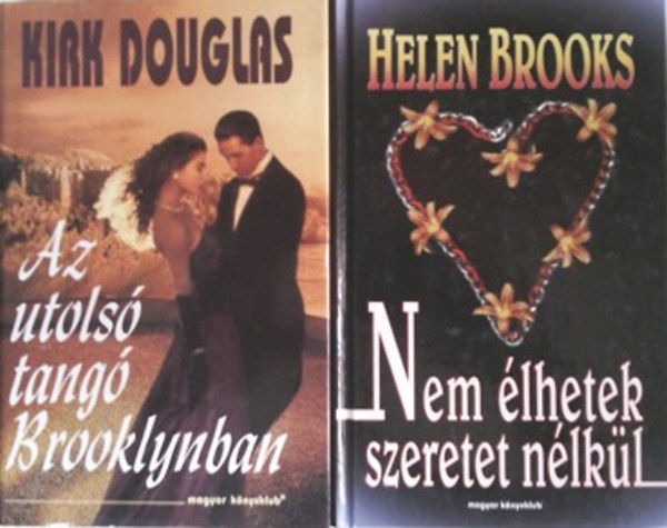 Kirk Douglas; Helen Brooks: Az utolsó tangó Brooklynban + Nem élhetek szeretet nélkül