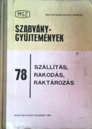 : Szabványgyűjtemények 78 - Szállítás, rakodás, raktározás