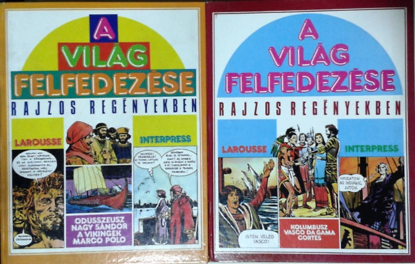 Tímár György (ford.): A világ felfedezése rajzos regényekben I-II. (I.: Odüsszeusz, Nagy Sándor, A vikingek, Marco Polo II.:Kolumbusz, Vasco Da Gama, Cortés)