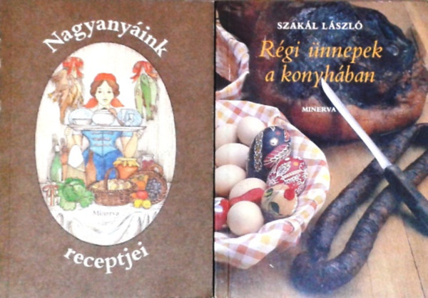 Györki Mária; Szakál László: Nagyanyáink receptjei + Régi ünnepek a konyhában