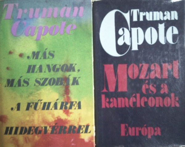 Truman Capote: Mozart és a kaméleonok + Más hangok, más szobák - A fűhárfa - Hidegvérrel